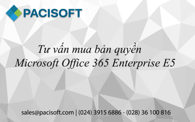 Tư vấn mua Microsoft Office 365 Enterprise E5 bản quyền