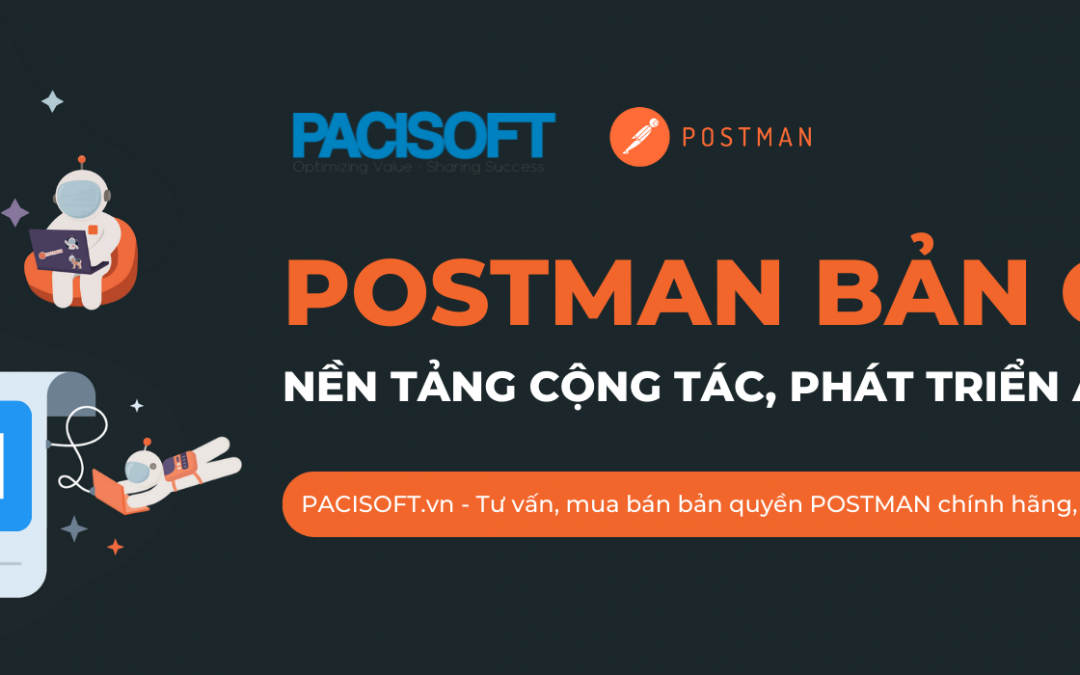 Postman bản quyền – nền tảng cộng tác, phát triển API hàng đầu