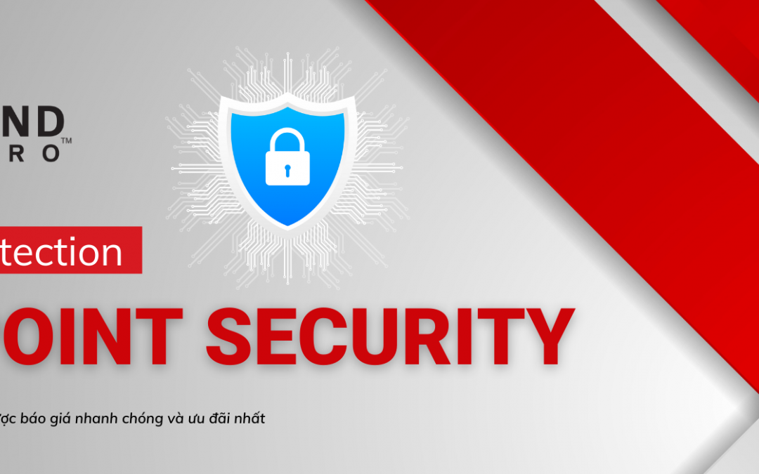 Tư vấn mua Trend Micro Endpoint Security
