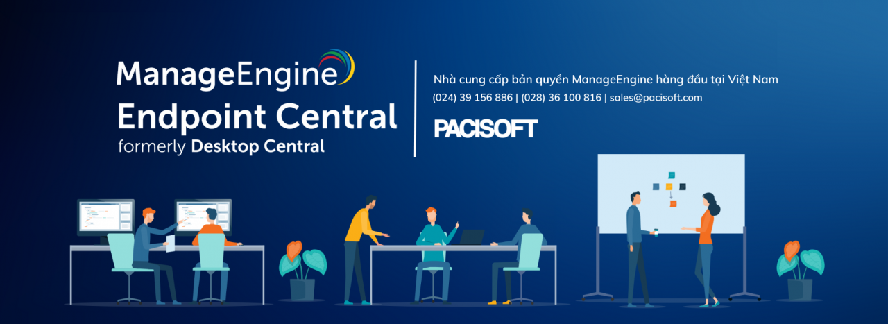 Pacisoft – Giới thiệu giải pháp ManageEngine EndPoint Central