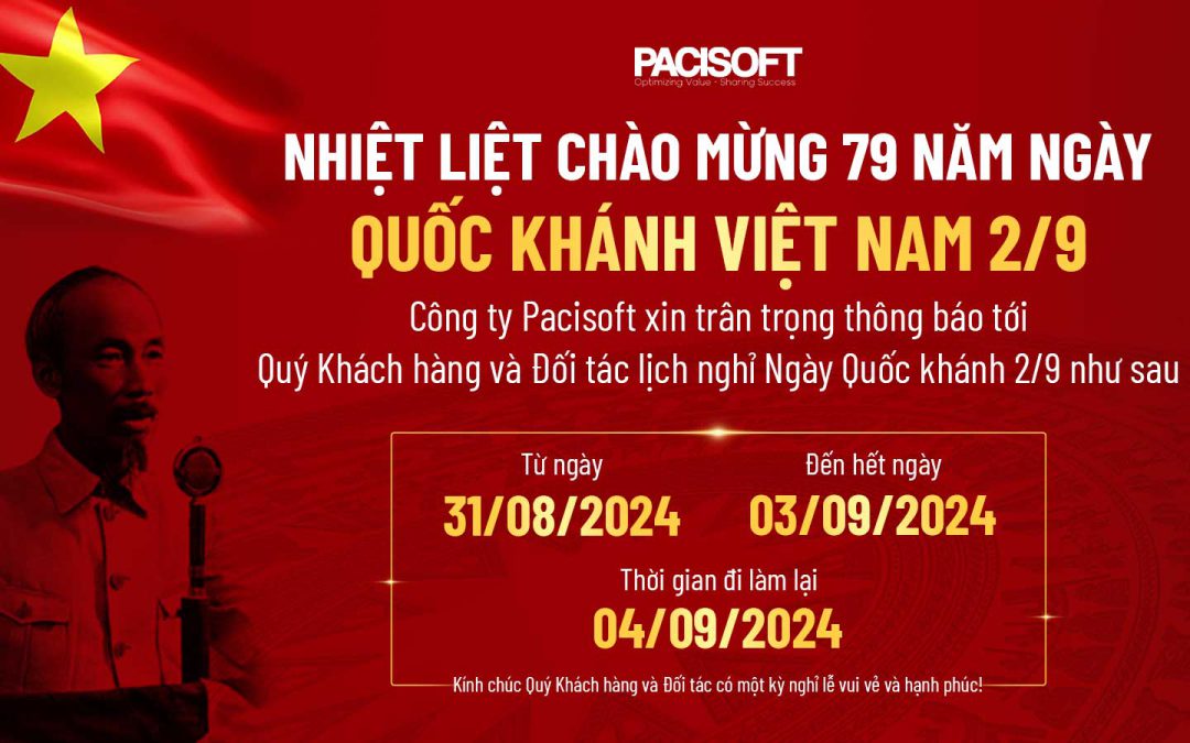 PACISOFT VIETNAM thông báo nghỉ lễ ngày Quốc khánh Việt Nam 02/09/2024