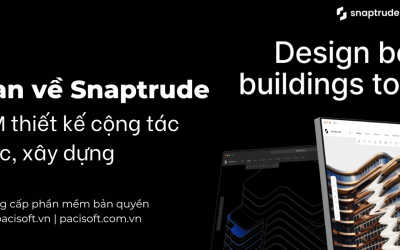 Tổng quan về Snaptrude: Công cụ BIM thiết kế cộng tác cho kiến trúc, xây dựng