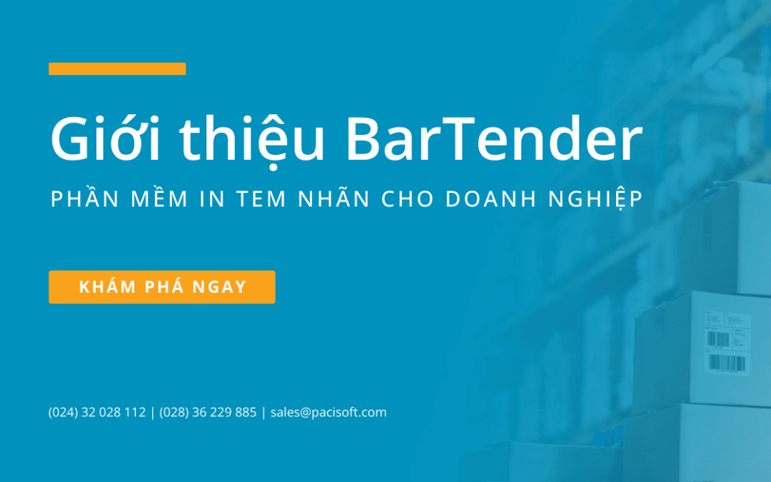 Giới thiệu BarTender – Phần mềm in tem nhãn, mã vạch cho doanh nghiệp