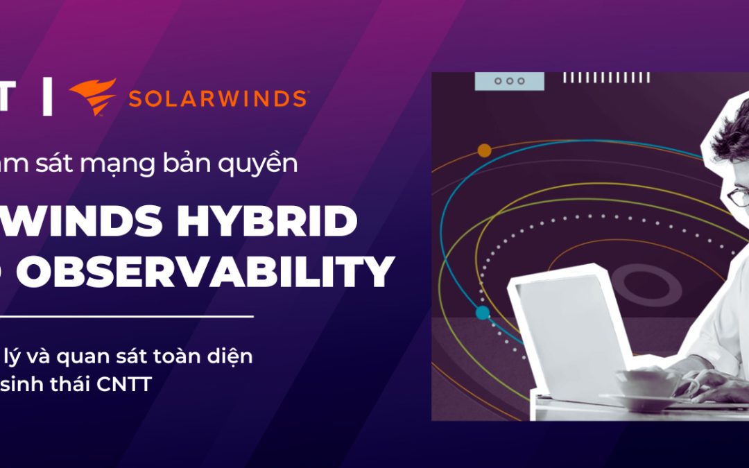 Giới thiệu giải pháp SolarWinds Hybrid Cloud Observability bản quyền