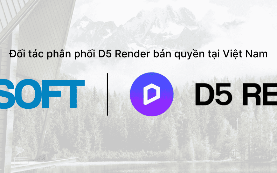 PACISOFT chính thức trở thành đối tác phân phối D5 Render duy nhất tại Việt Nam