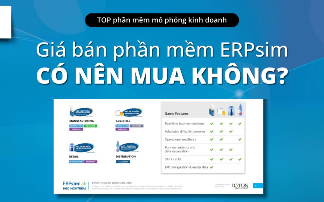 Phần mềm ERPsim giá bao nhiêu? Có nên mua ERPsim để dạy học quản lý doanh nghiệp?