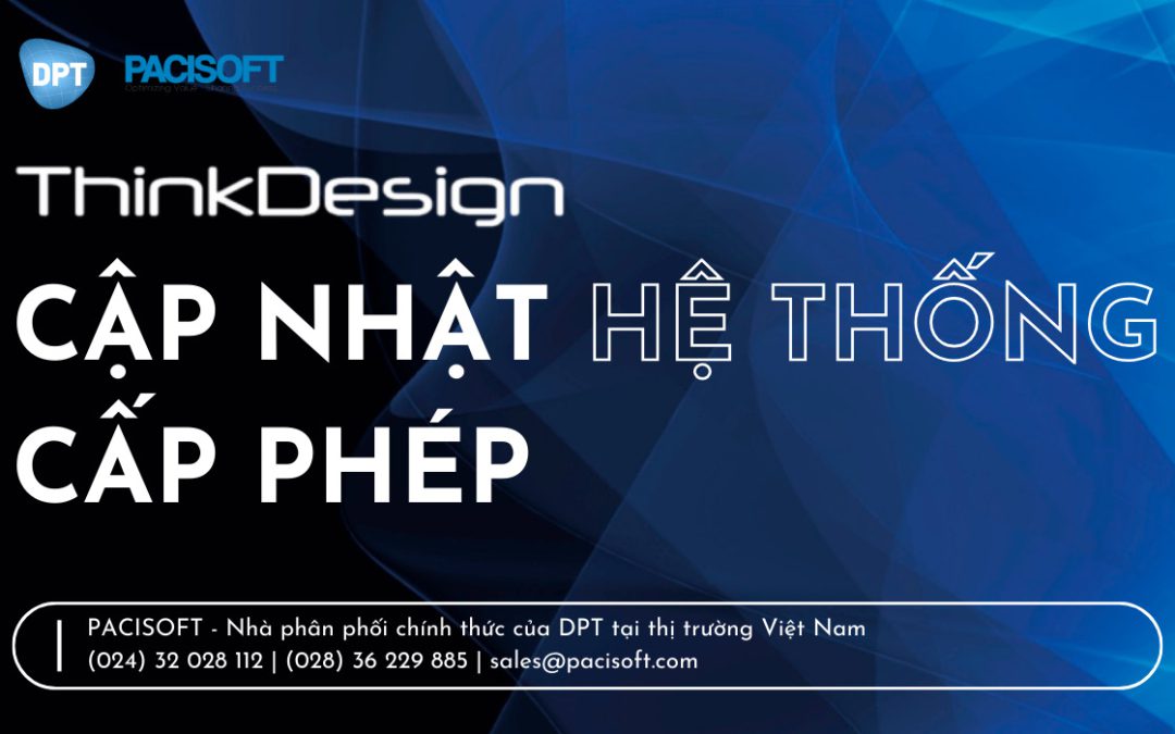 [QUAN TRỌNG] ThinkDesign cập nhật hệ thống cấp phép License