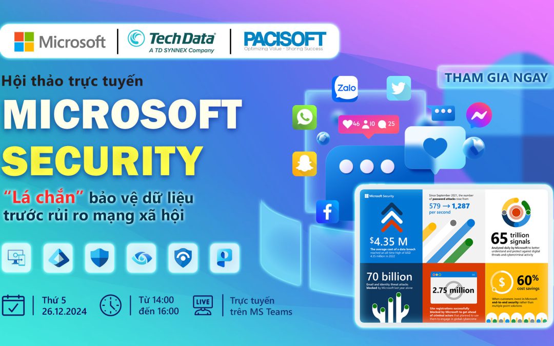 [PACISOFT x MICROSOFT] Đăng Ký Webinar “Microsoft Security: Lá Chắn Bảo Vệ Dữ Liệu Trước Rủi Ro Mạng Xã Hội”