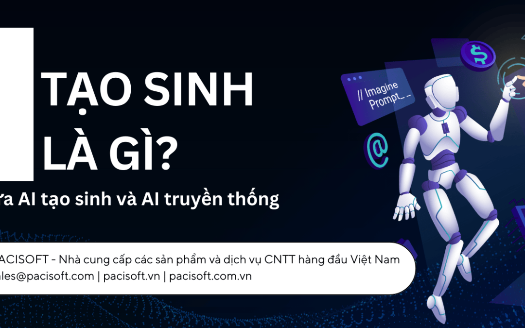 AI tạo sinh là gì? Tương lai sáng tạo và sự khác biệt với AI truyền thống