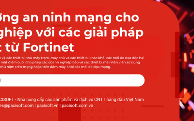 Tăng cường an ninh mạng cho doanh nghiệp với các giải pháp Endpoint từ Fortinet