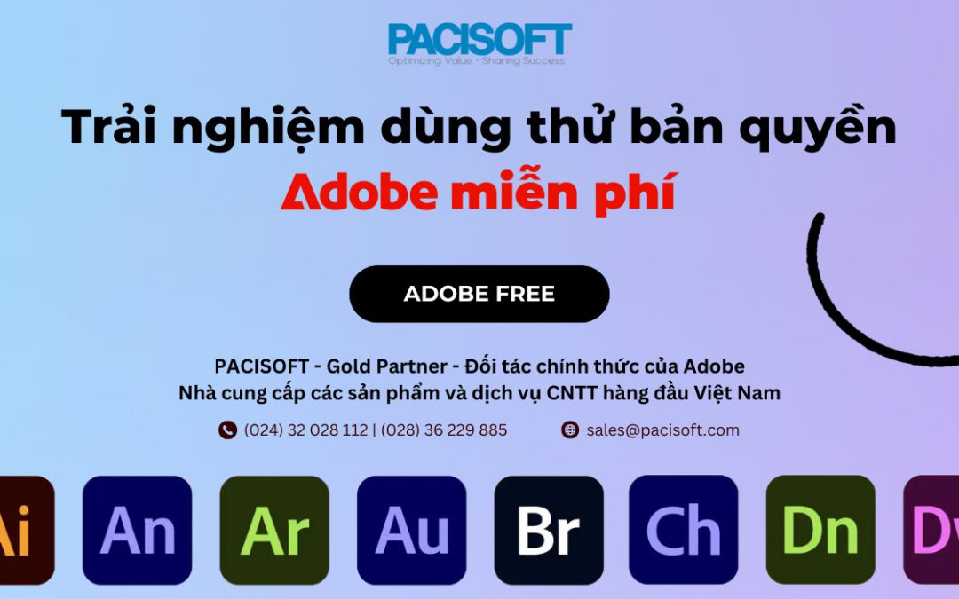 Trải nghiệm dùng thử bản quyền Adobe miễn phí với hướng dẫn từ PACISOFT